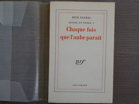 Essais et notes I. - Chaque fois que l'aube paraît.. DAUMAL René