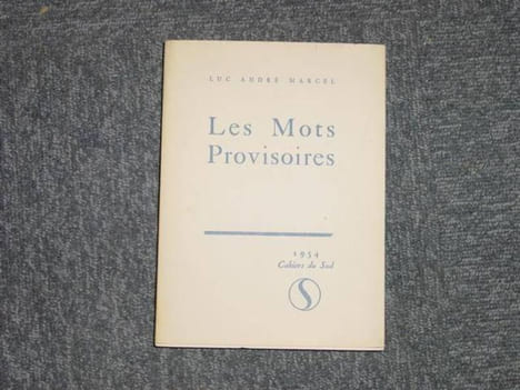 Les mots provisoires.. MARCEL Luc André