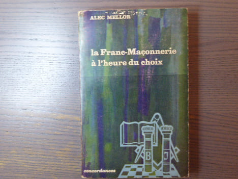 La FRANC-MACONNERIE à l'heure du choix.. MELLOR Alec