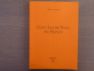 Cent Ans de Yoga en France.. CECCOMORI Silvia
