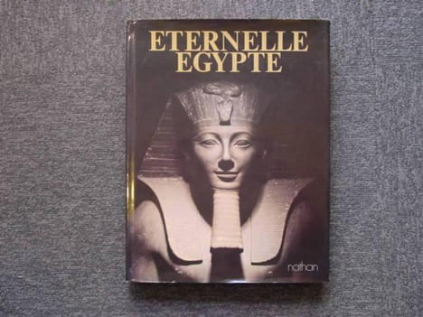 ETERNELLE EGYPTE. Son art, ses monuments, son peuple, son histoire.. NEWBY P.H. - MAROON Fred J.