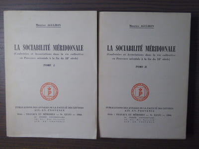 LA SOCIABILITE MERIDIONALE. ( Confréries et Associations dans la vie collective en Provence orientale à la fin du 18e siècle ). ( Complet en 2 tomes ).