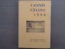L'Année CELINE 1990. Revue d'actualité Célinienne. Textes - Chronique - Documents - Etudes.. CELINE Louis-Ferdinand - DERVAL A. - GODARD H. - LOUIS ...