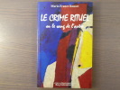 LE CRIME RITUEL ou le sang de l'autre.. ROUART Marie-France
