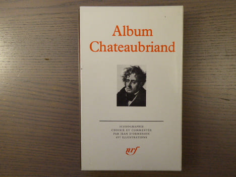 Album CHATEAUBRIAND.. CHATEAUBRIAND Alphonse ( De ) - ORMESSON Jean ( D' )