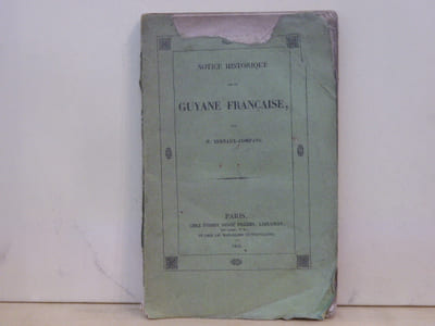 Notice historique sur la Guyane française.