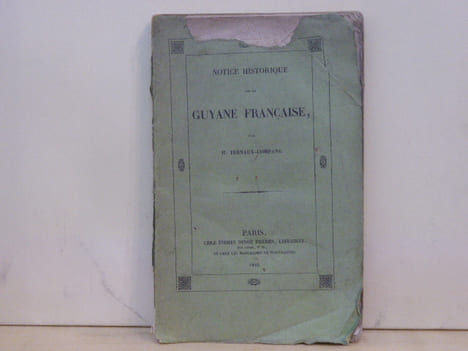 Notice historique sur la Guyane française.. TERNAUX-COMPANS H.