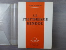 Le Polythéisme Hindou.. DANIELOU Alain