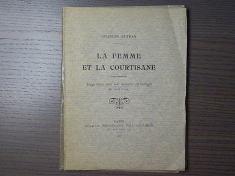 LA FEMME ET LA COURTISANE. Suggestions pour une nouvelle étymologie du mot "γ υ ν ή ".. AUTRAN Charles