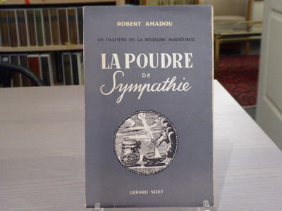 La poudre de Sympathie. Un chapitre de la médecine magnétique.