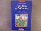 FLEUR DE LIS ( LYS ) ET ORIFLAMME. Signes célestes du royaume de France.. LOMBARD-JOURDAN Anne