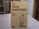 LA FRANC-MACONNERIE.. PALOU Jean