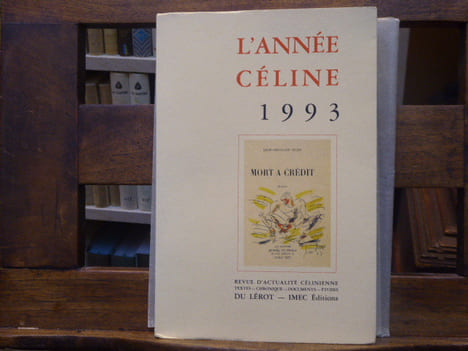 L'Année CELINE 1993. Revue d'actualité Célinienne. Textes - Chronique - Documents - Etudes.. CELINE Louis-Ferdinand - DERVAL A. - GODARD H. - LOUIS ...