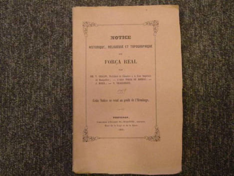 Notice historique, religieuse et topographique sur Força Real.. ARAGON V. - TOLRA DE BORDAS ( Abbé ) - MARIA J. - VILALLONGU