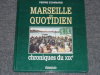 MARSEILLE AU QUOTIDIEN. Chroniques du XIXème siècle.. ECHINARD Pierre