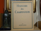 HISTOIRE des CHARPENTIERS. Leurs travaux.. MOLES Antoine