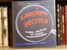 LANGAGES SECRETS. Codes, chiffres et autres cryptosystèmes.. WRIXON Fred B.