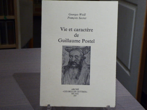 Vie et caractère de Guillaume POSTEL.. WEILL Georges - SECRET François