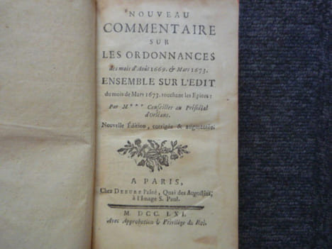 Nouveau Commentaire sur les Ordonnances des mois d'Août 1669 et Mars 1673. Ensemble sur l'Edit du mois de Mars 1673 touchant les Epices.. JOUSSE ...