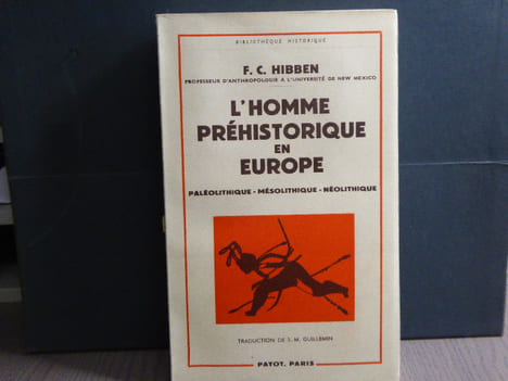 L'HOMME PREHISTORIQUE EN EUROPE. Paléolithique. Mésolithique. Néolithique.. HIBBEN Franck C.
