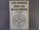 Les ROMES. Histoire des vrais bohémiens.. VAILLANT J.-A.