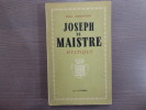 JOSEPH DE MAISTRE MYSTIQUE. Ses rapports avec le Martinisme, l'Illuminisme et la Franc-Maçonnerie. L'influence des doctrines mystiques et occultes sur ...