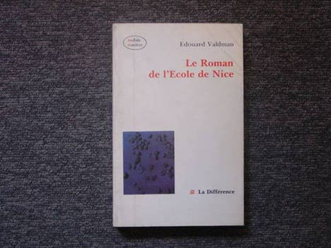 Le Roman de l'Ecole de Nice.. VALDMAN Edouard