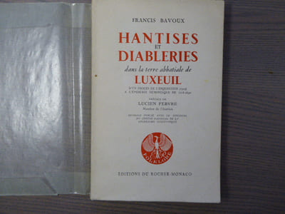 HANTISES ET DIABLERIES dans la terre abbatiale de LUXEUIL d'un procès de l'inquisition ( 1529 ) à l'épidémie démoniaque de 1628-1630.