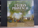 L'ECRAN PROVENCAL. Histoire et géographie du cinéma en Provence-Côte d'Azur.. GUARRACINO Georges