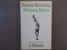 WILLIAM BLAKE. Essai et Philosophie.. BOUTANG Pierre