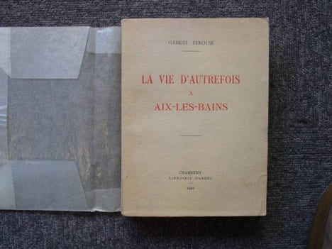 La vie d'autrefois à aix-les-bains.. PEROUSE Gabriel.
