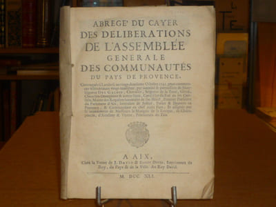 ABREGE DU CAYER DES DELIBERATIONS DE L'ASSEMBLEE GENERALE DES COMMUNAUTES DU PAYS DE PROVENCE‎ , convoquée à Lambesc au 22 Octobre 1741, pour commencer le lendemain 23, par autorité & permission de Monseigneur Des Galois [ ],...