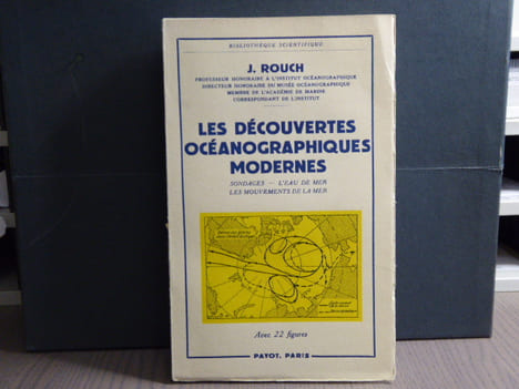 LES DECOUVERTES OCEANOGRAPHIQUES MODERNES. Sondages - L'eau de mer - Les mouvements de la mer.. ROUCH J.