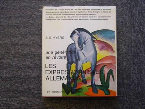 LES EXPRESSIONNISTES ALLEMANDS. Une génération en révolte.. MYERS B.S.