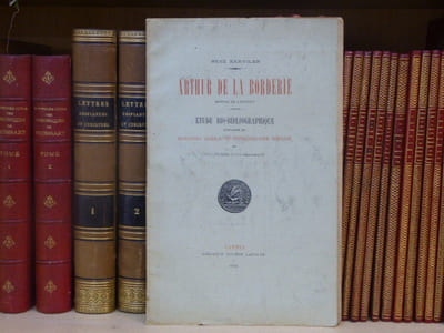 Arthur de la BORDERIE, Membre de l'Institut. Etude Bio-Bibliographique.