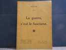 La guerre, c'est le fascisme.. FELCE
