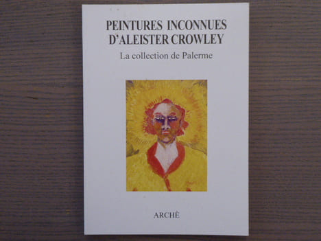Peintures inconnues d'Aleister CROWLEY. La collection de Palerme.. CROWLEY Aleister - PASI Marco