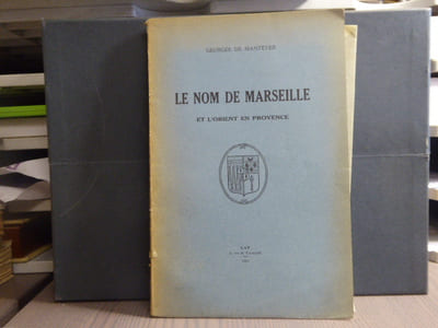 Le Nom De Marseille et L'Orient en Provence.