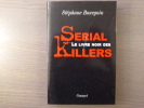 Le livre noir des SERIAL KILLERS.. BOURGOIN Stéphane
