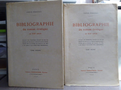 Bibliographie du roman érotique au XIXe siècle donnant une description complète de tous les romans, nouvelles et autres ouvrages en prose, publiés sous le manteau en français, de 1800 à nos jours, et de toutes leurs réimpressions. 2 volumes.