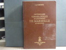 Dictionnaire topographique de l'Arrondissement de MARSEILLE ( Bouches-Du-Rhône ).. MORTREUIL J.-A.-B