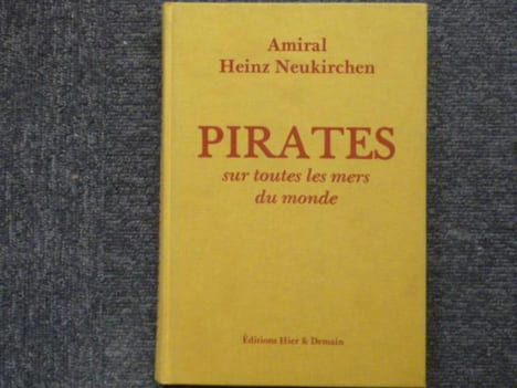 Pirates sur toutes les mers du monde.. NEUKIRCHEN Heinz ( Amiral )