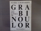 Les six Livres de GRABINOULOR. Épopée.. ALBERT-BIROT Pierre