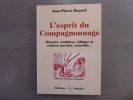 L'ESPRIT DU COMPAGNONNAGE. Histoire, tradition, éthique et valeurs morales, actualité.. BAYARD Jean-Pierre