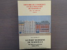 Histoire du commerce et de l'industrie de Marseille XIX°-XX° siècle. Tome IX. - LE PORT MODERNE DE MARSEILLE. Du dock au conteneur ( 1844-1974 ).. ...