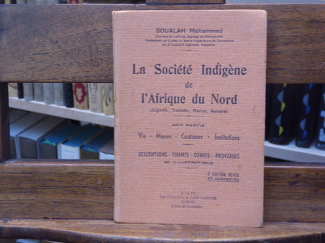 La Société indigène de l'Afrique du Nord ( Algérie - Tunisie - Maroc - Sahara ). 2ème partie. Vie - Moeurs - Coutumes - Institutions. Descriptions - ...