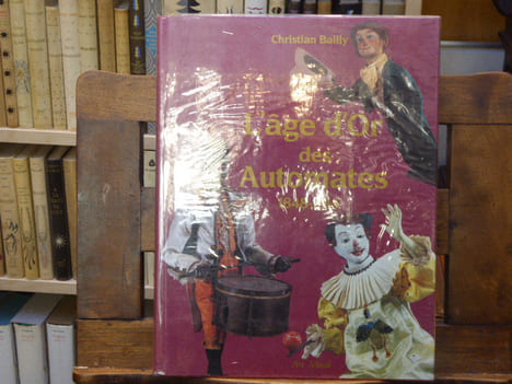 L'âge d'or des automates ( 1848-1914 ).. BAILLY Christian