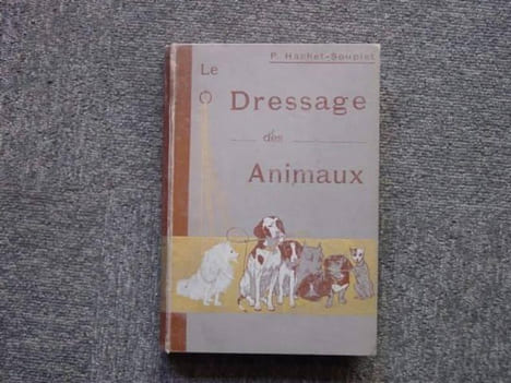 Le dressage des animaux et les combats de bêtes. Révélation des procédés employés par les professionnels pour dresser: le chien, le singe, le cheval, ...