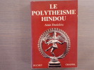 Le polythéisme Hindou.. DANIELOU Alain