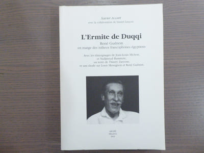 L'ERMITE DE DUQQI. René GUENON en marge des milieux francophones égyptiens.
